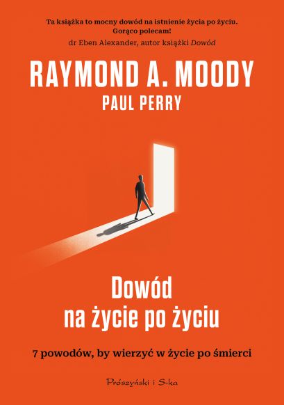 Dowód na życie po życiu, Raymond Moody, Paul Perry