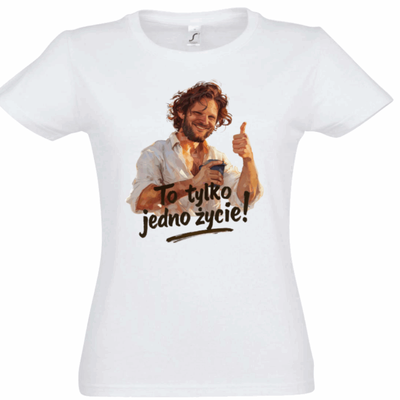 T-shirt „To tylko jedno życie!” damski rozm. M