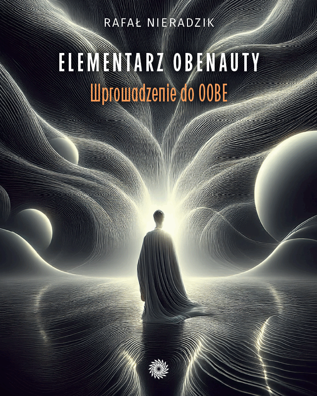 ELEMENTARZ OBENAUTY. Wprowadzenie do OOBE Rafał Nieradzik NOWOŚĆ!