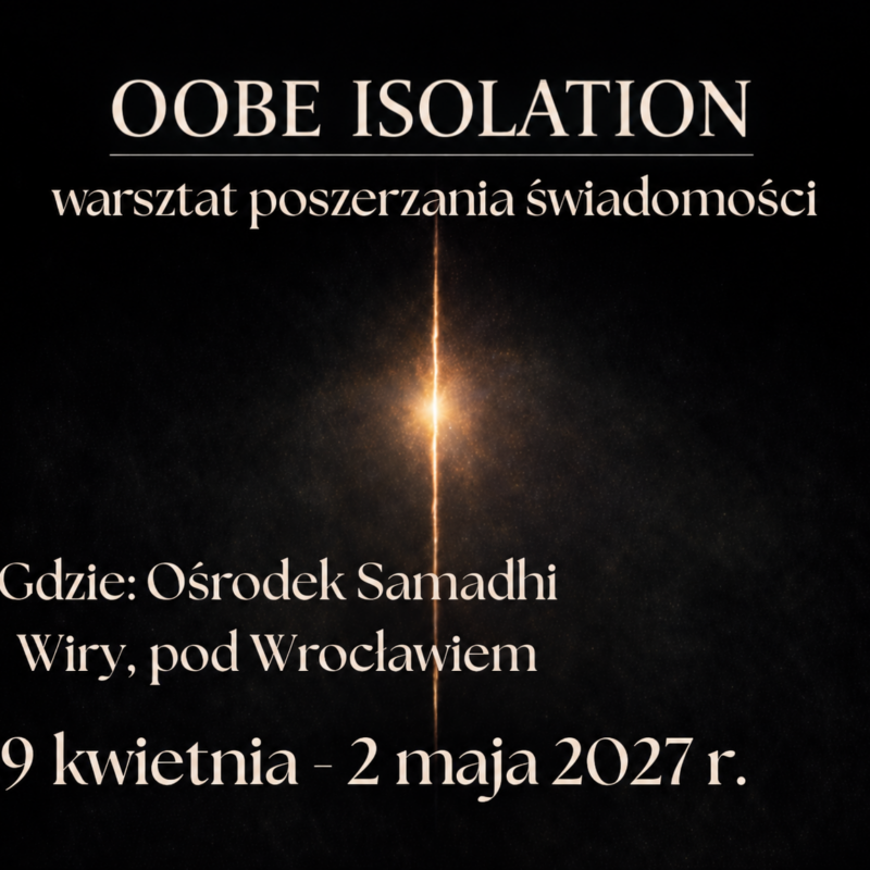 WARSZTATY Stacjonarne OOBE ISOLATION 29 IV - 2 V 2027 r.