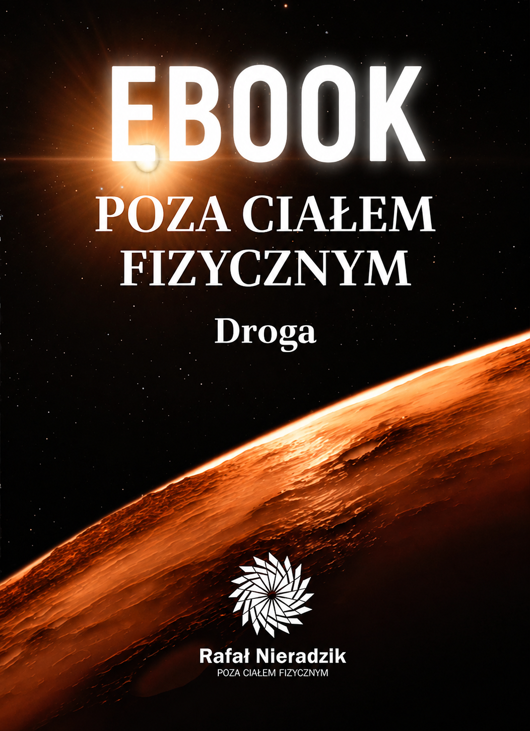 Ebook - POZA CIAŁEM FIZYCZNYM. DROGA Rafał Nieradzik