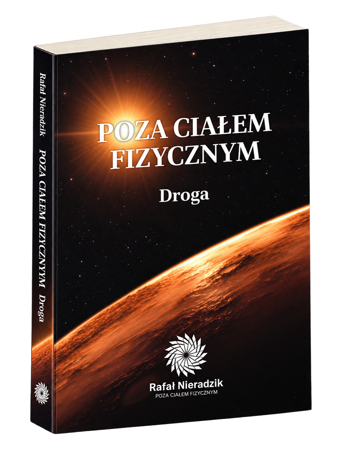 Rafał Nieradzik, POZA CIAŁEM FIZYCZNYM. DROGA