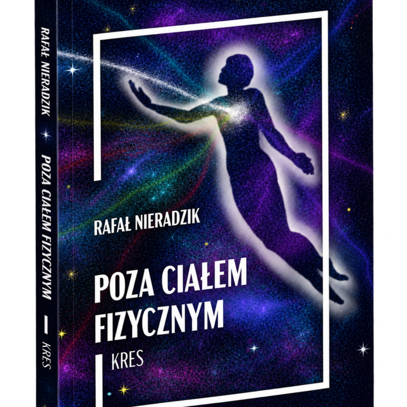 Rafał Nieradzik, POZA CIAŁEM FIZYCZNYM. KRES