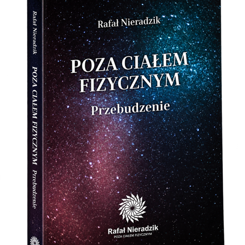 Rafał Nieradzik, POZA CIAŁEM FIZYCZNYM. PRZEBUDZENIE wyd.II - TRWA DODRUK