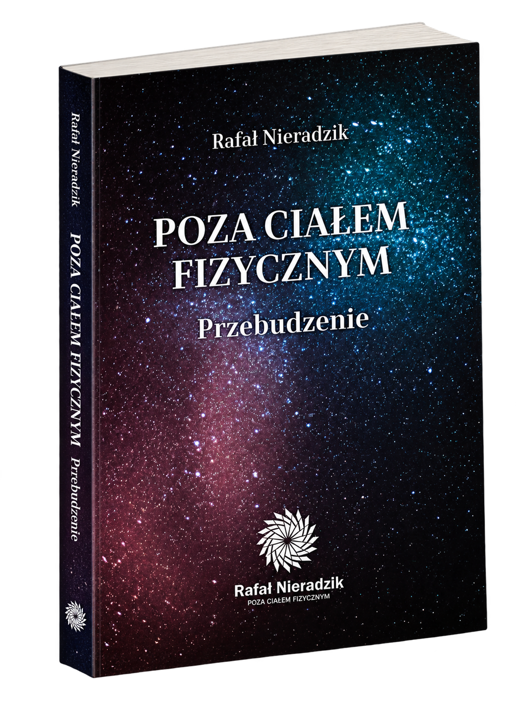 Rafał Nieradzik, POZA CIAŁEM FIZYCZNYM. PRZEBUDZENIE wyd.II - TRWA DODRUK